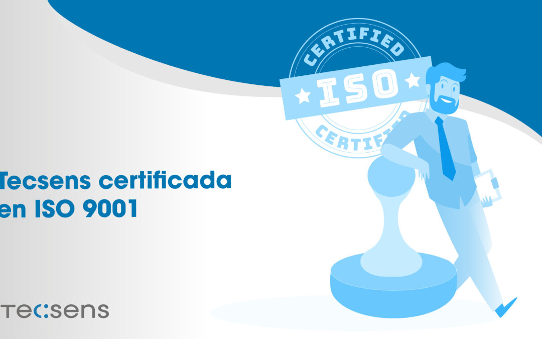 Tecsens certificada en ISO 9001